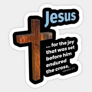 Jesus - For the joy died on the cross for us. Sticker